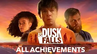 As Dusk Falls - Full Game - ALL ACHIEVEMENTS - No Commentary