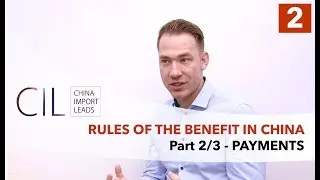 Rules of the benefit in China - Part 2/3 - Payments | #07 | #CIL KNOW-HAO