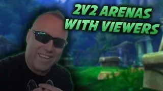 2v2 Arenas w/ Viewers for the Weekly Bonus Chest! - WoW Legion PvP