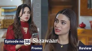 Sazawaar Episode 38 Teaser Promo |Sazawaar episode 37 Review |Sazawaar |Drama Review |