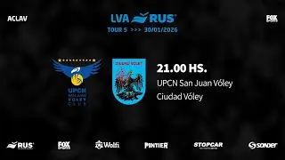 LVA RUS 25-26 | TOUR 5 | DIA 2: UPCN San Juan vs. Ciudad Vóley