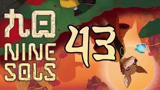 Long She - Nine Sols - Let's Play - Part 43