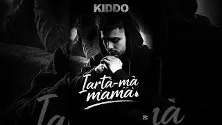 Kiddo - Iarta-ma mama