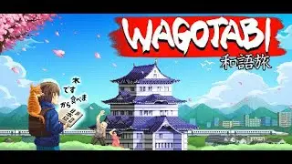 Learning Japanese with Zero Brain Cells 🎌 Wagotabi &ndash; Part 6