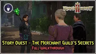 KING'S BOUNTY 2 | FINESSE/ANARCHY STORY WALKTHROUGH #19 - THE MERCHANT GUILD'S SECRETS