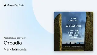 Orcadia by Mark Edmonds &middot; Audiobook preview