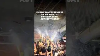 Champagne sparklers likely started Swiss bar fire, authorities say