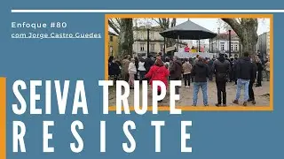 SEIVA TRUPE RESISTE - Enfoque #80 com Jorge Castro Guedes