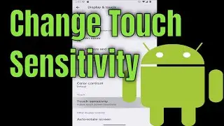 How to Change Touch Sensitivity on Android Phone [2026]