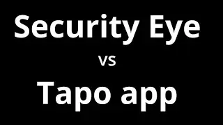 Security Eye vs Tapo app