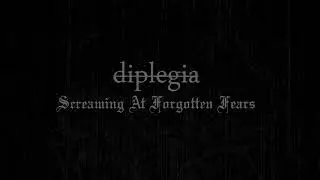 Diplegia - Screaming At Forgotten Fears [STREAM]