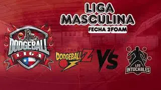 DODGEBALL Z VS LOS INTOCABLES - LIGA MASCULINA FOAM
