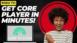 How to download / Install Core Player app on ROKU TV and ROKU Express