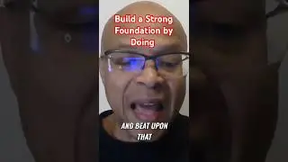 Build a Strong Foundation by Doing #astrongfoundation #dailydevotionalblueprint #johnwrhodes