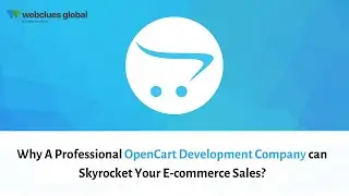 Why A Professional OpenCart Development Company can Skyrocket Your E-commerce Sales?
