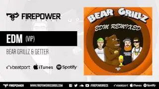 Bear Grillz & Getter - EDM (VIP) [Firepower Records - Dubstep]