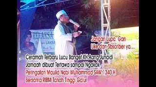 Ceramah Terbaru Lucu Banget KH.  Aang Kunafi Bersama RIBM Tanah Tinggi Jakarta Pusat