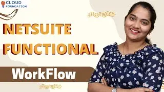 Netsuite functional WorkFlow | Netsuite functional Training | Netsuite functional | CloudFoundation