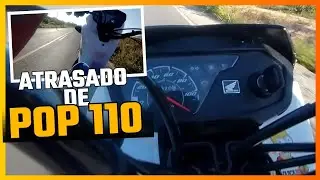 ATRASADO DE POP 110i - PILOTAGEM NÃO RECOMENDADA 
