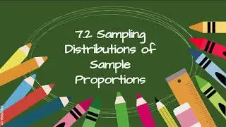 AP Stats 7.2 Sampling Distribution of a Sample Proportion
