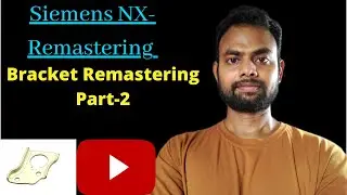 SiemensNX-Remastering Example (Non-Parametric to Parametric)-by using UGNX-10(Bracket part-2)