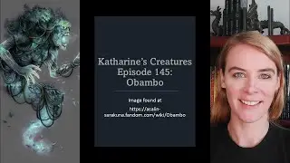 Katharine's Creatures Episode 145: Obambo