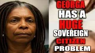 Georgia Has A HUGE Sovereign Citizen PROBLEM!!! SovCit FAIL In Court!!!