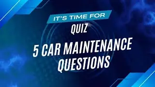 5 Car Maintenance Questions That Stump Most Drivers