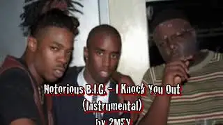 Notorious B.I.G. - I Knock You Out (Instrumental) by 2MEY