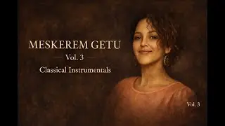 መስከረም ጌቱ ቁ.3 በሙዚቃ መሳሪያ የተቀነባበረ። #dawitgetachew @azebhailuofficial #meskeremgetu  #habesha #ebs