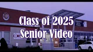 Cherry Hill West: Class of 2025 Senior Video