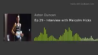 Episode 29 Interview with Malcolm Hicks