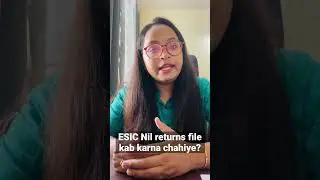 ESIC me nil return file kab karna chahiye? |Esic monthly returns| Esic challan generation