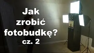 Jak zrobić fotobudkę? cz.2 [projekt DIY - Zrób to sam] - JestemInżynieremPL