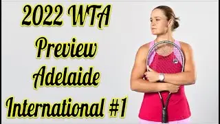 2022 WTA Tournament Preview - Adelaide International #1