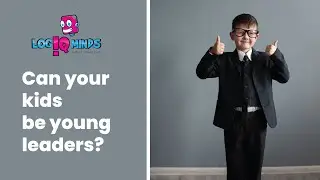 Can your kids be young leaders?&nbsp;-  LogiQminds - future ready kids