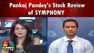 Pankaj Pandey's Stock Review of SYMPHONY | CNBC TV18