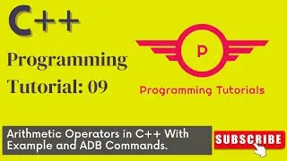 Arithmetic Operators in C++ With Example | ADB Commands | C++ Tutorial for Beginners | C++ Coding 09