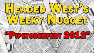 Headed West Weekly Nug #3