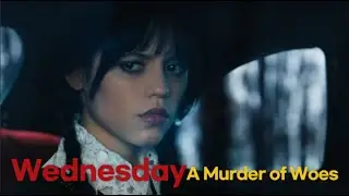 Wednesday｜A Murder of Woes｜Season 1 Episode 8