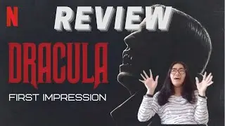 KELAS DAUN - First Impressions of &lsquo;Dracula&rsquo; (from the creator of BBC Sherlock)
