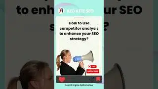 How to use competitor analysis to enhance your SEO strategy?