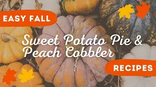 How to make Sweet Potato Pie & Peach Cobbler / Life After Retirement & Gastric Bypass /Thanksgiving