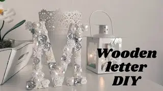 How to decorate white wooden letter/create diy /white and silver DIY decoration/gift idea for a girl