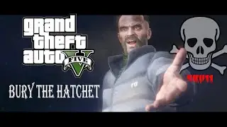 ʇǝɥɔʇɐH ǝɥʇ ʎɹnᙠ GTA5 Bury the Hatchet @RockstarGames  @YouTube  Gameplay