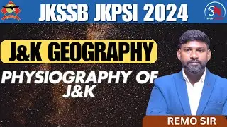 PHYSICAL DIVISION OF JAMMU AND KASHMIR // J&K GEOGRAPHY // JKP SI 2025 // JKSSB // BY REMO SIR