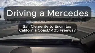Driving a MERCEDES Benz: San Clemente to Encinitas, California 🌴