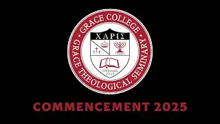 Grace College Commencement Ceremony, May 10, 2025 (1pm)