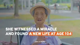 She witnessed a miracle and found a new life at 104 years old!