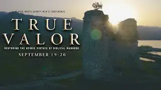 True Valor Trailer | North County Men's Conference | 2025